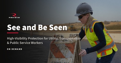 Radians See and Be Seen High-Visibility Protection for Utility, Transportation & Public Service Workers Webinar ON DEMAND